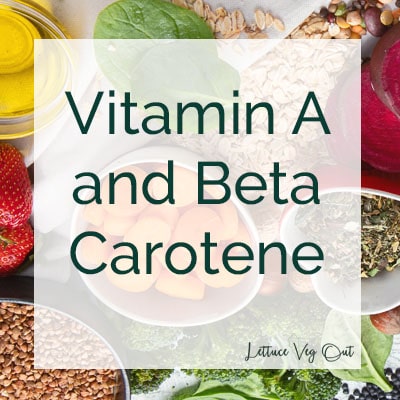 Vitamin A and Beta Carotene text with colourful backdrop of vegan beta carotene sources (carrots, spinach, broccoli)